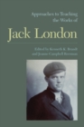 Approaches to Teaching the Works of Jack London - Book
