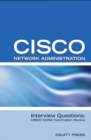 Cisco Network Administration Interview Questions: CISCO CCNA Certification Review - eBook