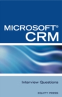 Microsoft(R) CRM Interview Questions: Unofficial Microsoft Dynamics(TM) CRM Certification Review - eBook