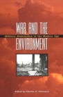 War and the Environment : Military Destruction in the Modern Age - Book