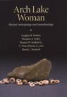Arch Lake Woman : Physical Anthropology and Geoarchaeology - Book