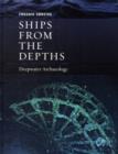 Ships from the Depths : Deepwater Archaeology - Book