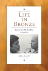 Life in Bronze : Lawrence M. Ludtke, Sculptor - eBook