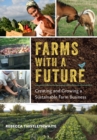 Farms with a Future : Creating and Growing a Sustainable Farm Business - eBook