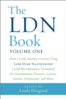The LDN Book : How a Little-Known Generic Drug - Low Dose Naltrexone - Could Revolutionize Treatment for Autoimmune Diseases, Cancer, Autism, Depression, and More - Book