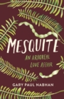 Mesquite : An Arboreal Love Affair - eBook
