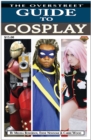 The Overstreet Guide To Cosplay - Book