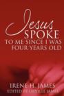Jesus Spoke to Me Since I Was Four Years Old - Book