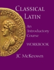 Classical Latin : An Introductory Course Workbook - Book