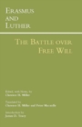 Erasmus and Luther: The Battle over Free Will : The Battle Over Free Will - Book