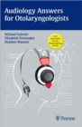 Audiology Answers for Otolaryngologists: A High-Yield Pocket Guide - Book