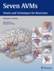Seven AVMs : Tenets and Techniques for Resection - Book