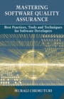 Mastering Software Quality Assurance : Best Practices, Tools and Technique for Software Developers - Book