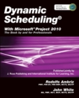 Dynamic Scheduling : With Microsoft Project 2010 - Book