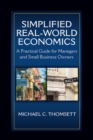 Simplified Real-World Economics : A Practical Guide for Managers and Small Business Owners - Book