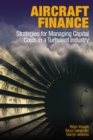 Aircraft Finance : Strategies for Managing Capital Costs in a Turbulent Industry - eBook