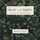 The Road Not Taken : The Classic Poem in Words and Photographs - Book