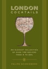 London Cocktails : Over 100 Recipes Inspired by the Heart of Britannia - Book