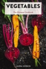 Vegetables : The Ultimate Cookbook Featuring 300+ Delicious Plant-Based Recipes (Natural Foods Cookbook, Vegetable Dishes, Cooking and Gardening Books, Healthy Food, Gifts for Foodies) - Book