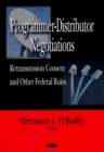 Programmer-Distributor Negotiations : Retransmission Consent & Other Federal Rules - Book