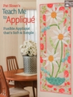 Pat Sloan's Teach Me to Applique : Fusible Applique That's Soft and Simple - Book