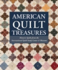 American Quilt Treasures : Historic Quilts from the International Quilt Study Center and Museum - Book