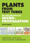 Plants from Test Tubes : An Introduction to Micropropogation - Book