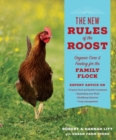 The New Rules of the Roost : Organic Care and Feeding for the Family Flock - Book