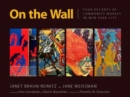 On the Wall : Four Decades of Community Murals in New York City - Book