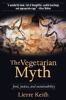 The Vegetarian Myth : Food, Justice and Sustainability - Book