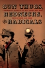 Gun Thugs, Rednecks, and Radicals - eBook