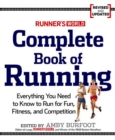 Runner's World Complete Book of Running : Everything You Need to Run for Weight Loss, Fitness, and Competition - Book