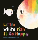 Little White Fish Is So Happy - Book