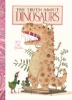Truth About Dinosaurs - Book