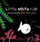 Little White Fish Deep in the Sea - Book