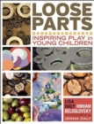 Loose Parts : Inspiring Play in Young Children - Book