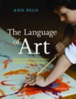 The Language of Art : Inquiry-Based Studio Practices in Early Childhood Settings - Book