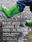 Nature-Based Learning for Young Children : Anytime, Anywhere, on Any Budget - Book