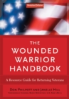 The Wounded Warrior Handbook : A Resource Guide for Returning Veterans - Book