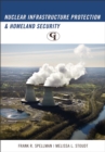 Nuclear Infrastructure Protection and Homeland Security - Book
