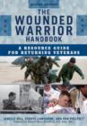 The Wounded Warrior Handbook : A Resource Guide for Returning Veterans - Book