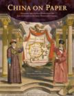 China on Paper - European and Chinese Works From the Late Sixteenth to Early Nineteenth Century - Book