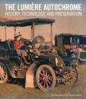 The Lumiere Autochrome – History, Technology, and Presentation - Book