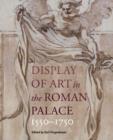 Display of Art in Roman Palace, 1550-1750 - Book