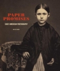 Paper Promises - Early American Photography - Book