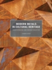 Modern Metals in Cultural Heritage - Understanding  and Characterization - Book