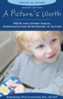 A Picture's Worth, Second Edition : PECS and Other Visual Communication Strategies in Autism - eBook