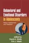 Behavioral and Emotional Disorders in Adolescents : Nature, Assessment, and Treatment - eBook