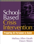 School-Based Crisis Intervention : Preparing All Personnel to Assist - eBook