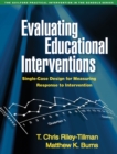 Evaluating Educational Interventions : Single-Case Design for Measuring Response to Intervention - eBook